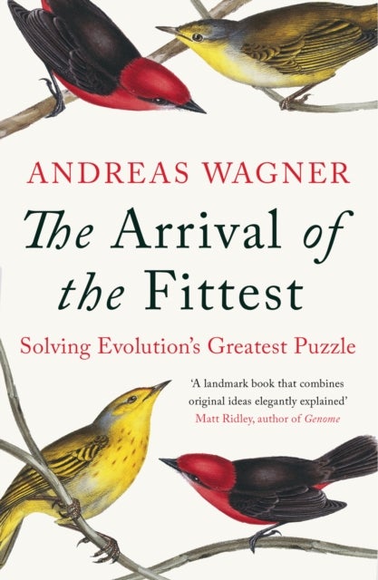 Arrival of the Fittest - Solving Evolution's Greatest Puzzle