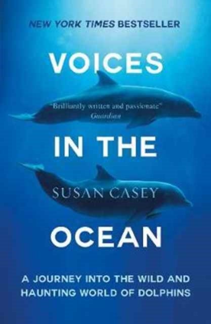 Voices in the Ocean - A Journey into the Wild and Haunting World of Dolphins