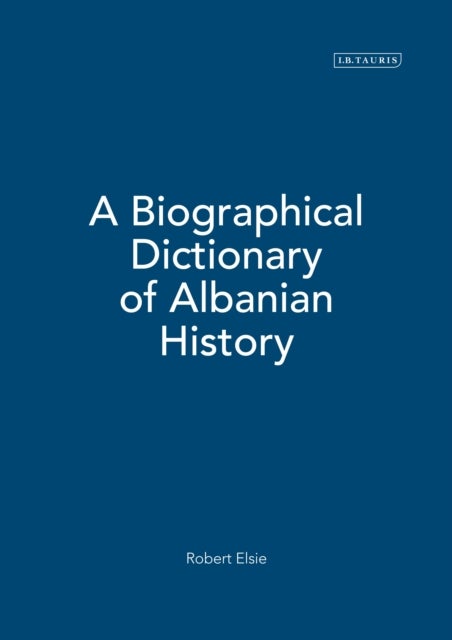 Bilde av A Biographical Dictionary Of Albanian History