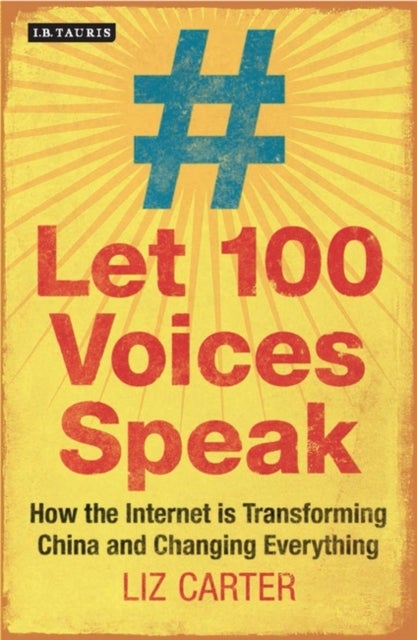 Let 100 Voices Speak - How the Internet is Transforming China and Changing Everything
