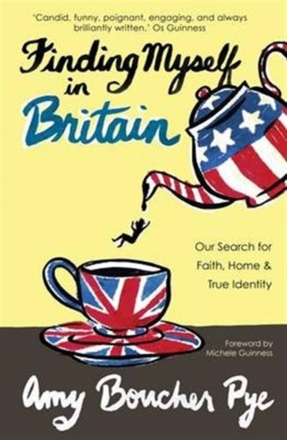Finding Myself in Britain - Our Search for Faith, Home & True Identity