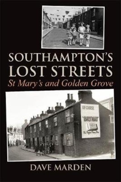 Southampton's Lost Streets - St Mary's and Golden Grove