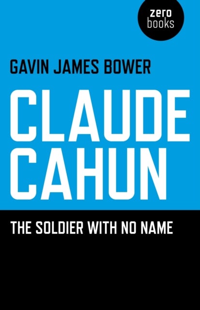 Bilde av Claude Cahun ¿ The Soldier With No Name Av Gavin James Bower