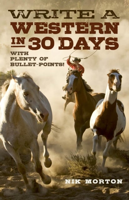 Write a Western in 30 Days ¿ with plenty of bullet¿points!