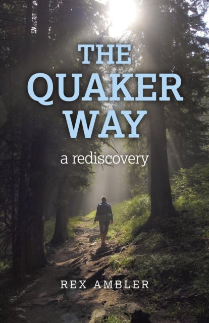 Quaker Way, The ¿ a rediscovery