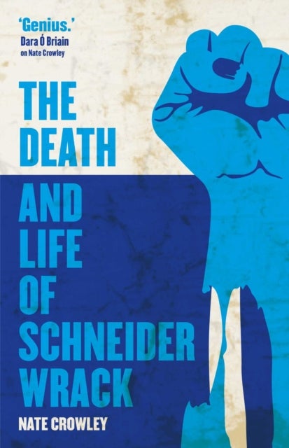 Bilde av The Death And Life Of Schneider Wrack Av Nate Crowley