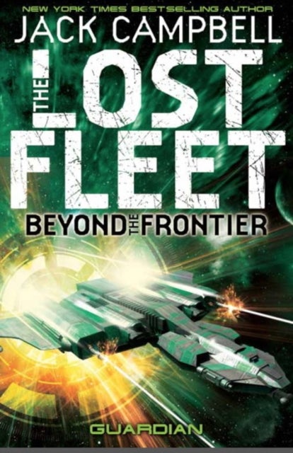 Lost Fleet - Beyond the Frontier- Guardian Book 3