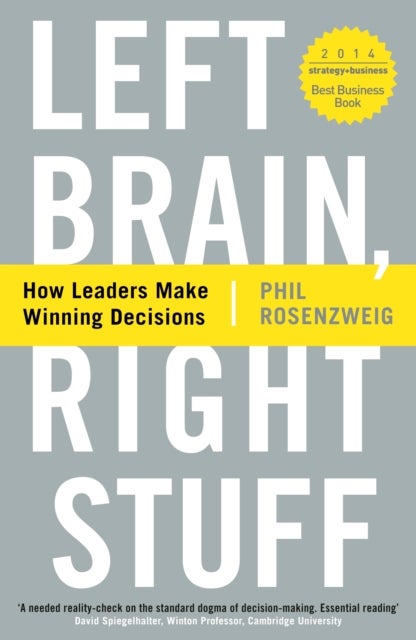 Left Brain, Right Stuff - How Leaders Make Winning Decisions
