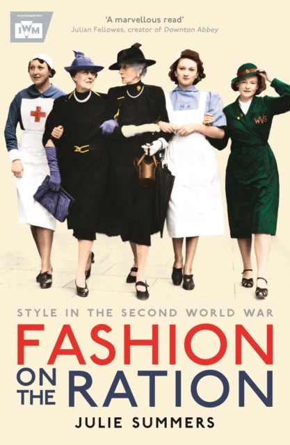 Fashion on the Ration - Style in the Second World War