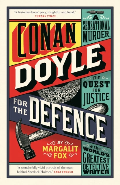 Conan Doyle for the Defence - A Sensational Murder, the Quest for Justice and the World's Greatest Detective Writer