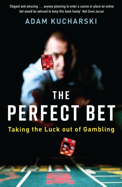 The Perfect Bet - Taking the Luck out of Gambling