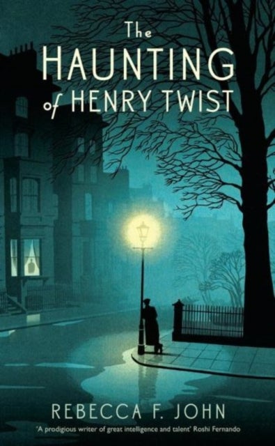 The Haunting of Henry Twist - Shortlisted for the Costa First Novel Award 2017