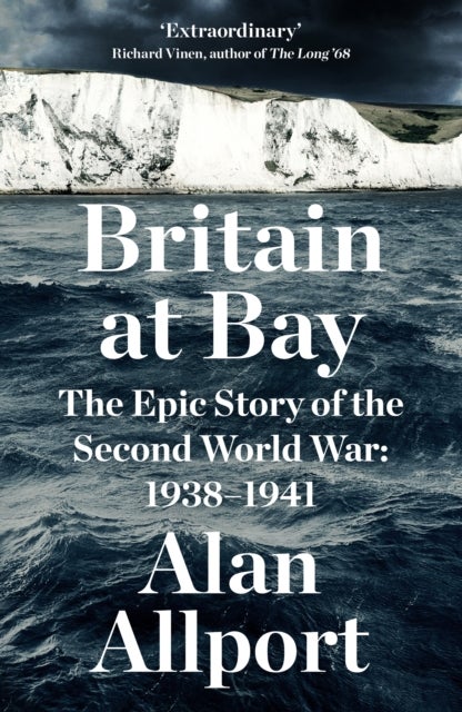 Britain at Bay - The Epic Story of the Second World War: 1938-1941