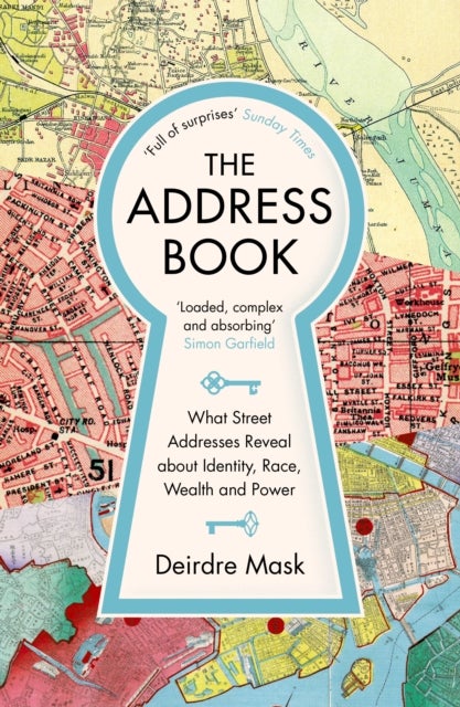The Address Book - What Street Addresses Reveal about Identity, Race, Wealth and Power