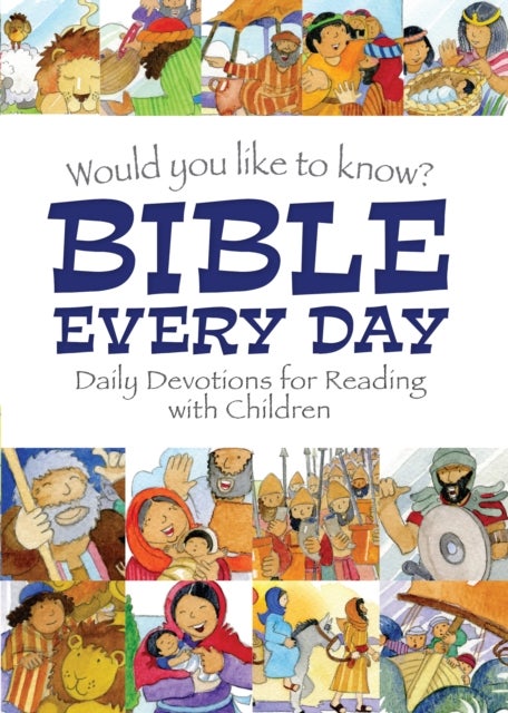 Would you like to know Bible Every Day - Daily devotions for Reading with children