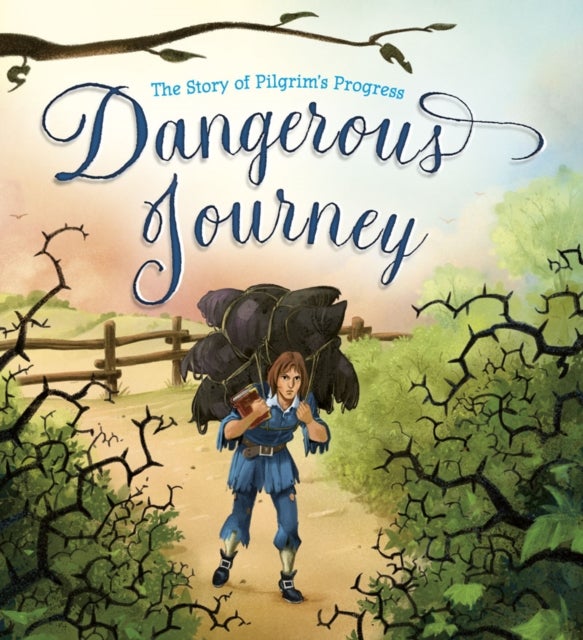 Dangerous Journey - The Story of Pilgrim's Progress