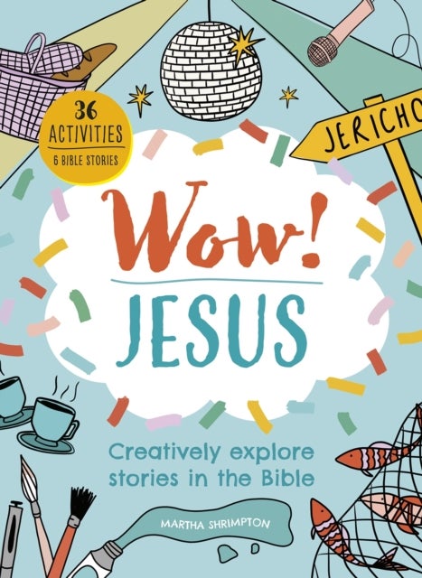 Wow! Jesus - Creatively explore stories in the Bible