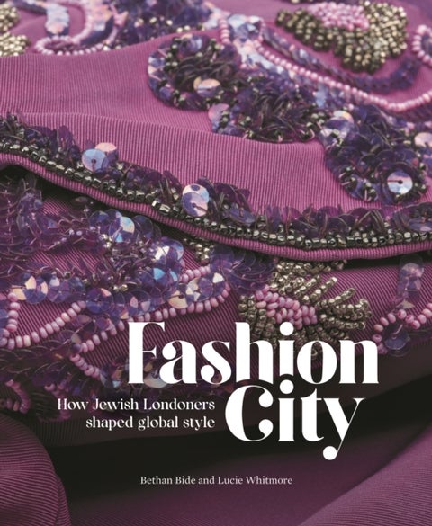 Fashion City - How Jewish Londoners shaped global style