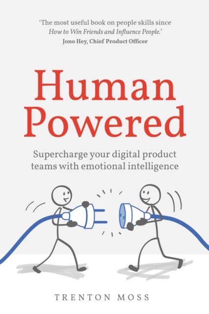Human Powered - Supercharge your digital product teams with emotional intelligence