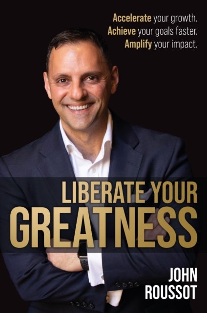 Liberate Your Greatness - Accelerate your growth. Achieve your goals faster. Amplify your impact.