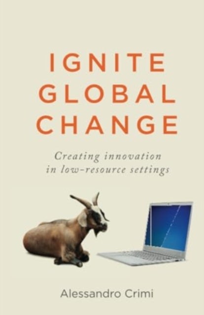 Ignite Global Change - Creating innovation in low-resource settings