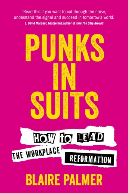 Punks in Suits - How to lead the workplace reformation