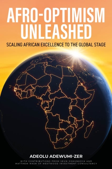 Afro-Optimism Unleashed - Scaling African excellence to the global stage