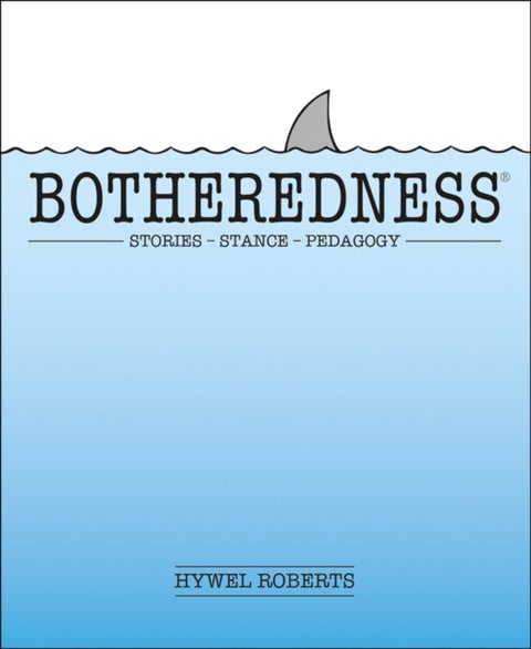 Botheredness - Stories, stance and pedagogy