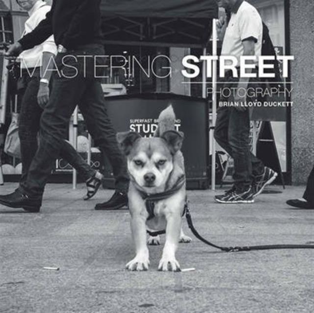 Bilde av Mastering Street Photography Av B Duckett