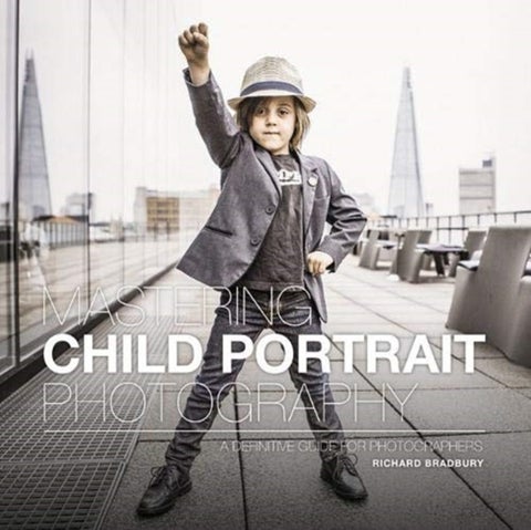 Mastering Child Portrait Photography - A Definitive Guide for Photographers