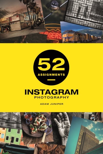 Bilde av 52 Assignments: Instagram Photography Av Adam Juniper