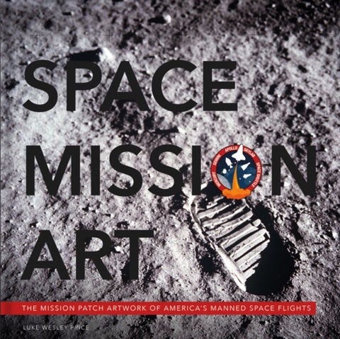 Space Mission Art - The Mission Patches & Insignias of America's Human Spaceflights