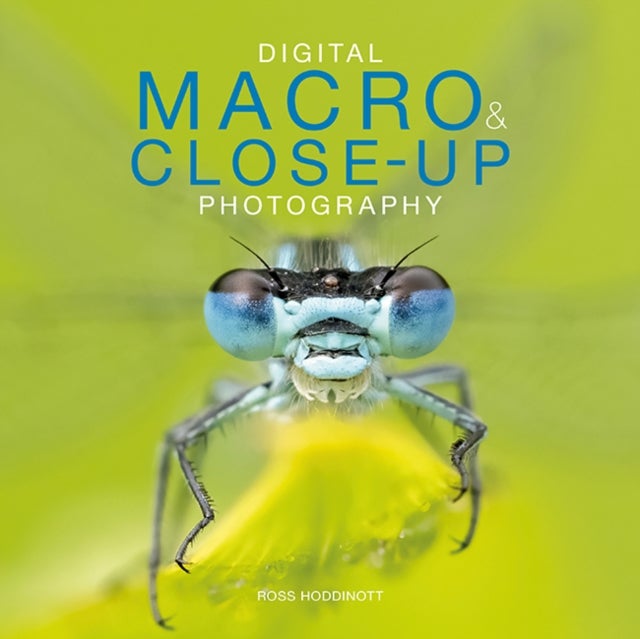 Bilde av Digital Macro &amp; Close-up Photography Av Ross Hoddinott