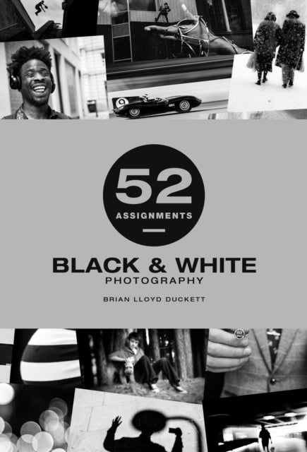Bilde av 52 Assignments: Black &amp; White Photography Av Brian Lloyd-duckett