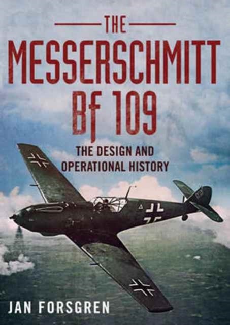 Messerschmitt BF 109 - The Design and Operational History