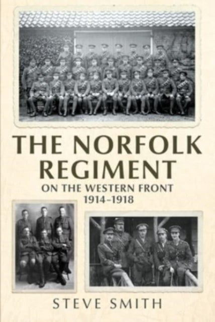 Bilde av The Norfolk Regiment On The Western Front Av Steve Smith