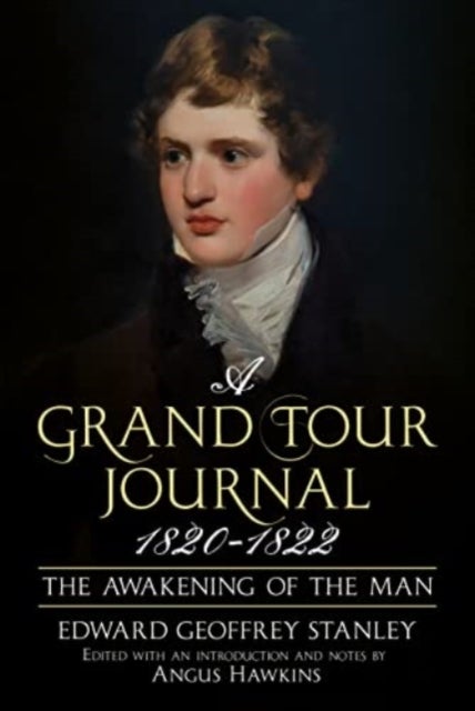 A Grand Tour Journal 1820-1822 - The Awakening of the Man