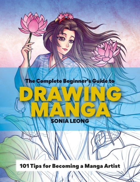 Bilde av The Complete Beginner&#039;s Guide To Drawing Manga Av Sonia Leong