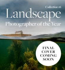 Landscape Photographer of the Year - Collection 16
