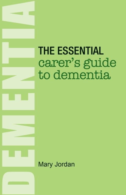 Bilde av The Essential Carer&#039;s Guide To Dementia Av Mary Jordan