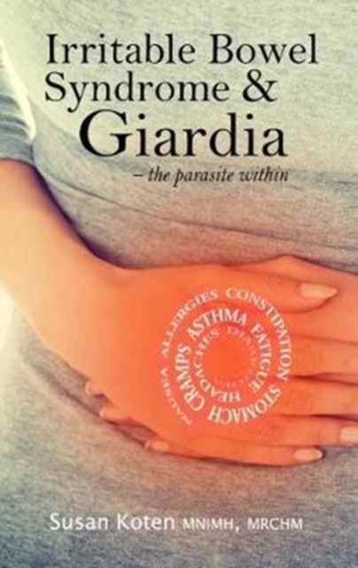 Irritable Bowel Syndrome & Giardia - a parasite associated with IBS, gallbladder disease and other health issues