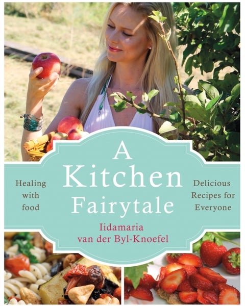 A Kitchen Fairytale - Healing with food