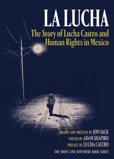 La Lucha - The Story of Lucha Castro and Human Rights in Mexico