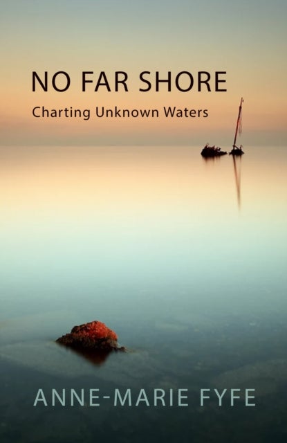 No Far Shore - Charting Unknown Waters
