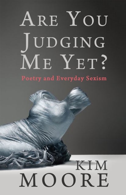 Are You Judging Me Yet? - Poetry and Everyday Sexism