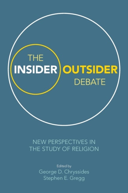 The Insider/Outsider Debate - New Perspectives in the Study of Religion