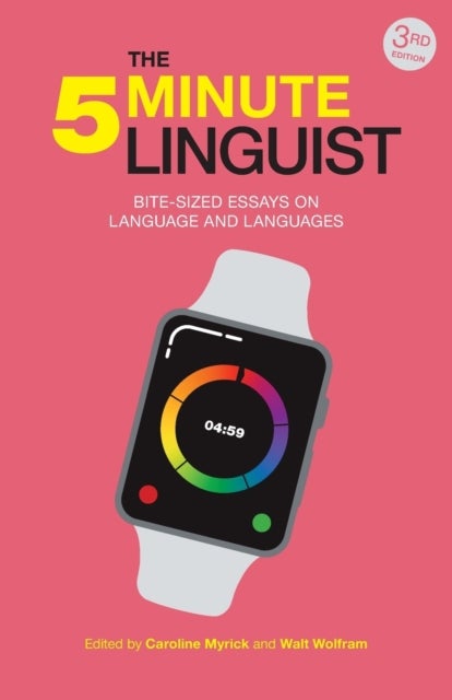 The 5-Minute Linguist - Bite-Sized Essays on Language and Languages