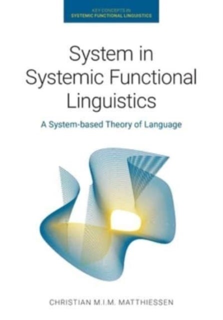 Bilde av System In Systemic Functional Linguistics Av Christian M I M Matthiessen