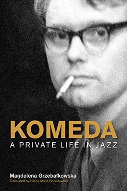 Komeda - A Private Life in Jazz