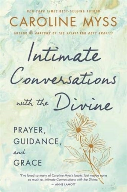 Intimate Conversations with the Divine - Prayer, Guidance and Grace
